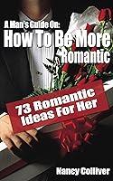 Algopix Similar Product 7 - A Mans Guide How To Be More Romantic