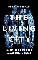 Algopix Similar Product 14 - The Living City Why Cities Dont Need