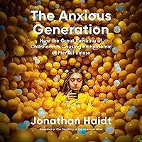 Algopix Similar Product 20 - The Anxious Generation How the Great