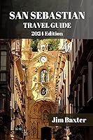 Algopix Similar Product 14 - SAN SEBASTIAN TRAVEL GUIDE 2024