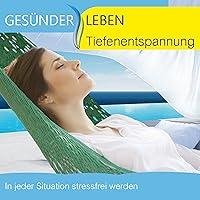 Algopix Similar Product 9 - Tiefenentspannung In jeder Situation