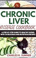 Algopix Similar Product 8 - CHRONIC LIVER DISEASE COOKBOOK A