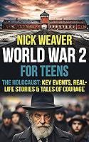 Algopix Similar Product 2 - World War 2 for Teens The Holocaust