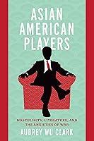 Algopix Similar Product 16 - Asian American Players Masculinity