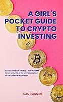 Algopix Similar Product 10 - A Girls Pocket Guide to Crypto