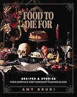 Algopix Similar Product 5 - Food to Die For Recipes and Stories