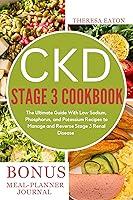 Algopix Similar Product 6 - CKD STAGE 3 COOKBOOK The Ultimate