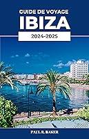 Algopix Similar Product 17 - GUIDE DE VOYAGE IBIZA 20242025