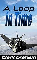 Algopix Similar Product 8 - A Loop in Time (Time Loop Book 1)