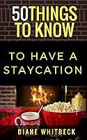 Algopix Similar Product 11 - 50 Things to Know to Have a Staycation