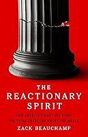 Algopix Similar Product 8 - The Reactionary Spirit How Americas