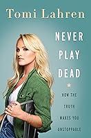 Algopix Similar Product 4 - Never Play Dead How the Truth Makes