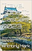 Algopix Similar Product 10 - Travel Guide To Cascais 2023 Discover