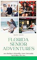 Algopix Similar Product 11 - Florida Senior Adventures 100