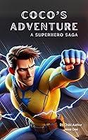 Algopix Similar Product 17 - Cocos Adventure  A Superhero Saga A