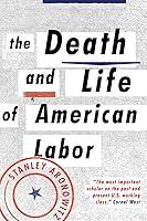 Algopix Similar Product 4 - The Death and Life of American Labor