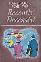 Algopix Similar Product 19 - Handbook For The Recently Deceased