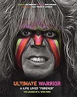 Algopix Similar Product 14 - Ultimate Warrior A Life Lived Forever