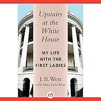 Algopix Similar Product 9 - Upstairs at the White House My Life