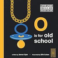 Algopix Similar Product 13 - O is for Old School A Hip Hop Alphabet
