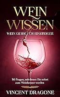 Algopix Similar Product 19 - Wein Wissen Wein Guide fr Einsteiger