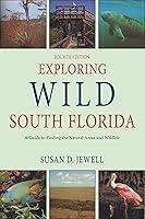 Algopix Similar Product 7 - Exploring Wild South Florida A Guide