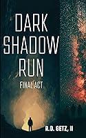 Algopix Similar Product 2 - Dark Shadow Run Final Act Dark Shadow