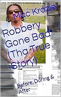 Algopix Similar Product 14 - Robbery Gone Bad Tha True Story