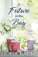 Algopix Similar Product 14 - A Future in the Bay Chasing Tides Book