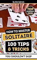 Algopix Similar Product 19 - How To Master Solitaire 100 Tips 