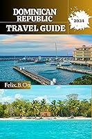 Algopix Similar Product 10 - Dominican Republic Travel Guide 2024