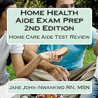 Algopix Similar Product 7 - Home Health Aide Exam Prep Home Care