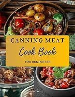 Algopix Similar Product 3 - Canning Meat Cookbook for Beginners