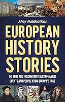 Algopix Similar Product 9 - European History Stories 50 True and