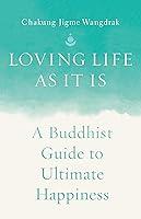 Algopix Similar Product 1 - Loving Life as It Is A Buddhist Guide