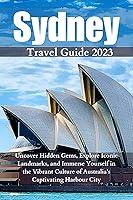 Algopix Similar Product 11 - Sydney Travel Guide 2023 Uncover