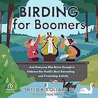 Algopix Similar Product 1 - Birding for Boomers And Everyone Else