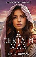 Algopix Similar Product 5 - A Certain Man (A Certain Future Book 1)