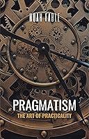 Algopix Similar Product 8 - Pragmatism: The Art of Practicality
