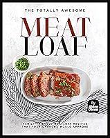 Algopix Similar Product 9 - The Totally Awesome Meatloaf Cookbook