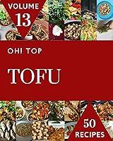 Algopix Similar Product 3 - Oh Top 50 Tofu Recipes Volume 13 Make