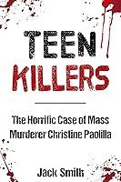 Algopix Similar Product 10 - Teen Killers  The Horrific Case of