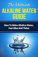 Algopix Similar Product 11 - The Ultimate Alkaline Water Guide  How