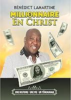 Algopix Similar Product 10 - MILLIONAIRE EN CHRIST UNE HISTOIRE