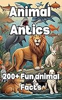 Algopix Similar Product 11 - Animal Antics Interesting Info and Fun