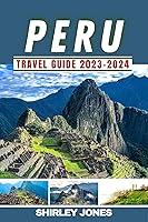 Algopix Similar Product 1 - Peru Travel Guide 20232024 Uncover