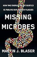 Algopix Similar Product 10 - Missing Microbes How the Overuse of