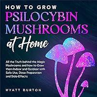 Algopix Similar Product 19 - How to Grow Psilocybin Mushrooms at