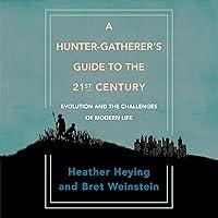 Algopix Similar Product 1 - A HunterGatherers Guide to the 21st