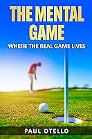 Algopix Similar Product 3 - The Mental Game Where the Real Game